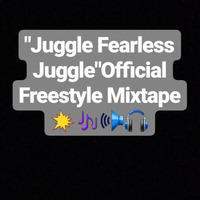 &quot;Juggle Fearless Juggle&quot;Official Freestyle Mixtape by Selector Fearless