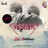 YEH DOSTI (DEMO)-FT.DJ ADETIOUS by DJ Adetious