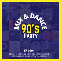 CLÁSICOS DE LA FIESTA 100.5 FM MIX &amp; DANCE CDMIX 1 SONORA WEEKEND LIVE BY KARLOS HENAO by HOUSE MUSIC FROM 1990 - 1999