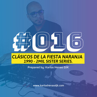 CLÁSICOS DE LA FIESTA NARANJA I  Techno House I Karlos Henao DJK I EP #016 by HOUSE MUSIC FROM 1990 - 1999