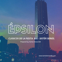 CLÁSICOS DE LA FIESTA 1980s SISTER SERIES. /  Épsilon Torre de Cali / Hi NRG from the 1980s Posted Karlos Henao DJK by HOUSE MUSIC FROM 1990 - 1999