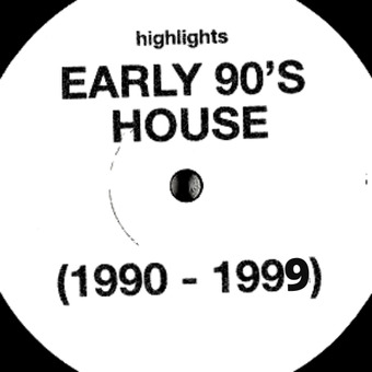 HOUSE MUSIC FROM 1990 - 1999