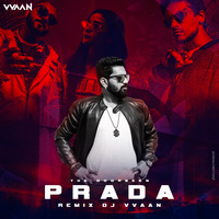 Prada - The Doorbeen -Alia Bhatt Dj Vvaan Remix by DJ Vvaan