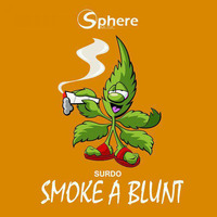Surdo - Smoke A Blunt (Original Mix) by Surdo