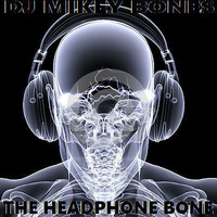 DJ Mikey Bones - The Headphone Bone by DJ Mikey Bones