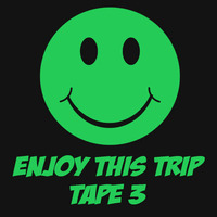 DJALX - Enjoy this Trip TAPE 3 by DJALX2