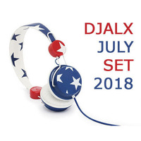 DJALX - JULY SET 2018 by DJALX2
