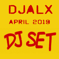 DJALX - APRIL 2019 DJ SET by DJALX2
