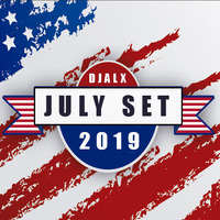 DJALX - JULY SET 2019 by DJALX2