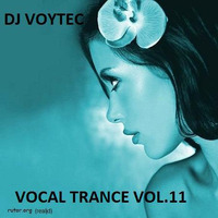 DJ VOYTEC VOCAL TRANCE VOL.11 by DJ VOYTEC