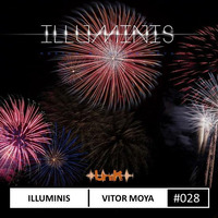 Vitor Moya - Illuminis 28 (Dec.17) - THE NYE ACT by Vitor Moya