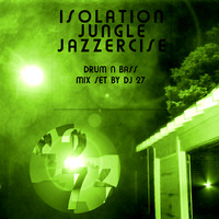 Isolation Jungle Jazzercise by DJ 27