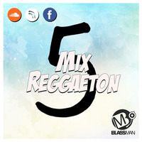 MIX REGGAETON #5 by DJ BLASSMAN