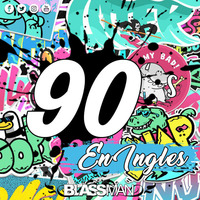 MIX 90's EN INGLES by DJ BLASSMAN
