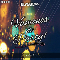 MIX VAMONOS DE PARTY VOL 1 by DJ BLASSMAN