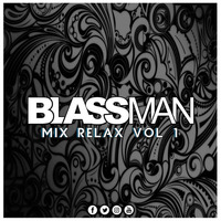 Mix Relax Vol 1 by DJ BLASSMAN