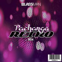 MIX PACHANGA RETRO by DJ BLASSMAN