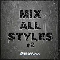 MIX ALL STYLES #2 by DJ BLASSMAN