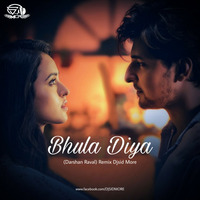 Bhula Diya (Darshan Raval) Remix Djsid More by DJSIDMORE OFFICIAL