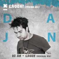 DJ AN - Laugh !!! (Original mix) by DJ AN