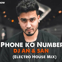 Phone ko Number (Sushant Kc ft Foeseal) - DJ AN &amp; SAN (Electro Mix) by DJ AN