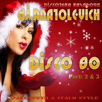 Discoteka Kazanova Italo mix & Modern Disco part 11 (dj.Anatolevich 2013) by Красимир Цонев