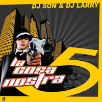 DJ Larry &amp; DJ Son - La Cosa Nostra  Mix 5 by Красимир Цонев