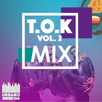T.O.K Mix Vol 2 (Urbano 106) by Urbano 106 FM