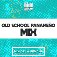 Old School Panameño Mix (Urbano 106) by Urbano 106 FM