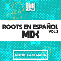 Urbano 106 - ROOTS EN ESPAÑOL MIX VOL. 2 by Urbano 106 FM
