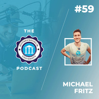 Podcast #059 - Michael Fritz  by Entrepreneur University