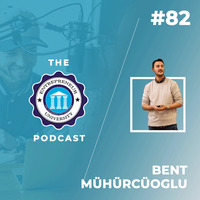 Podcast #082 - Bent Mühürcüoglu by Entrepreneur University