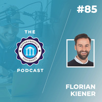 Podcast #085 - Florian Kiener by Entrepreneur University