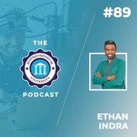 Podcast #089 - Ethan Indra by Entrepreneur University