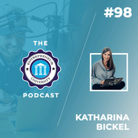 Podcast #098 - Katharina Bickel by Entrepreneur University