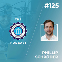 Podcast #125 - Phillip Schröder by Entrepreneur University
