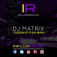 DJ MATRIX LIVE Influx radio 3/7/18 by House music radio