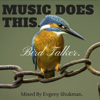 Bird Talker. by Evgeny Shukman.