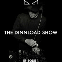 THE DINNLOAD SHOW (Épisode 1) by Dinnload