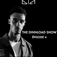 THE DINNLOAD SHOW (Épisode 4) by Dinnload
