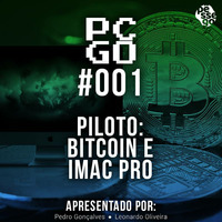 PC GO - Bitcoins e Especificando o iMac Pro by Pêssego Atômico - PODCASTs