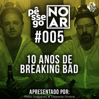 ESPECIAL - 10 ANOS DE BREAKING BAD by Pêssego Atômico - PODCASTs