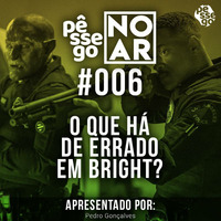 Pêssego no AR - Qual problema com BRIGHT? by Pêssego Atômico - PODCASTs