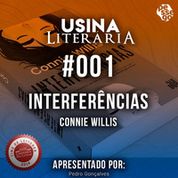 Usina Literária: &quot;INTERFERÊNCIAS&quot; de Connie Willis by Pêssego Atômico - PODCASTs