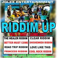 RIDDIM UP VOL 7 MAY  JUNE HITS (+THE HEALER $ PRINCESS RIDDIM) CAN'T STOP REGGAE by Jolex Entertainment United Kingdom.
