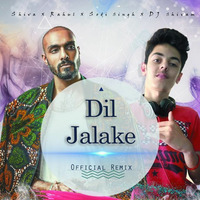 Dil Jalake (Official Remix) - DJ Shivam by DJ SHIVAAM
