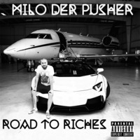 Road 2 Riches ( by Milo der Pusher ) by milo der pusher