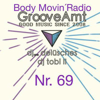 Body Movin' Radio Sendung 69 ( Gast GrooveAmt ) by Body Movin´Radio