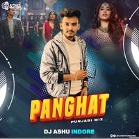 Panghat (Punjabi Mix) - DJ Ashu Indore by DJ ASHU INDORE