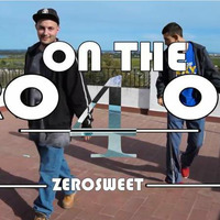 ON THE ROOF 4 - ZeroSweet by La Ultima Calada
